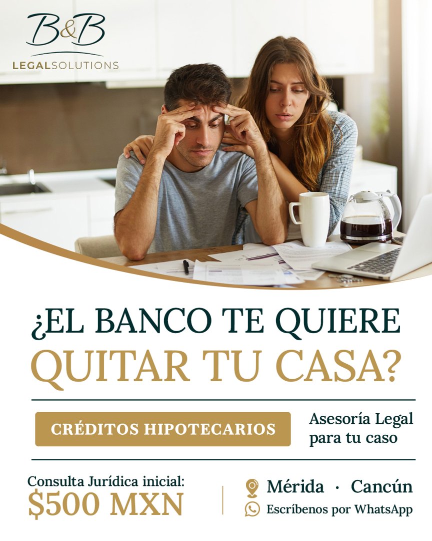 Anuncio de B&B Legal Solutions México: Asesoría legal para créditos hipotecarios