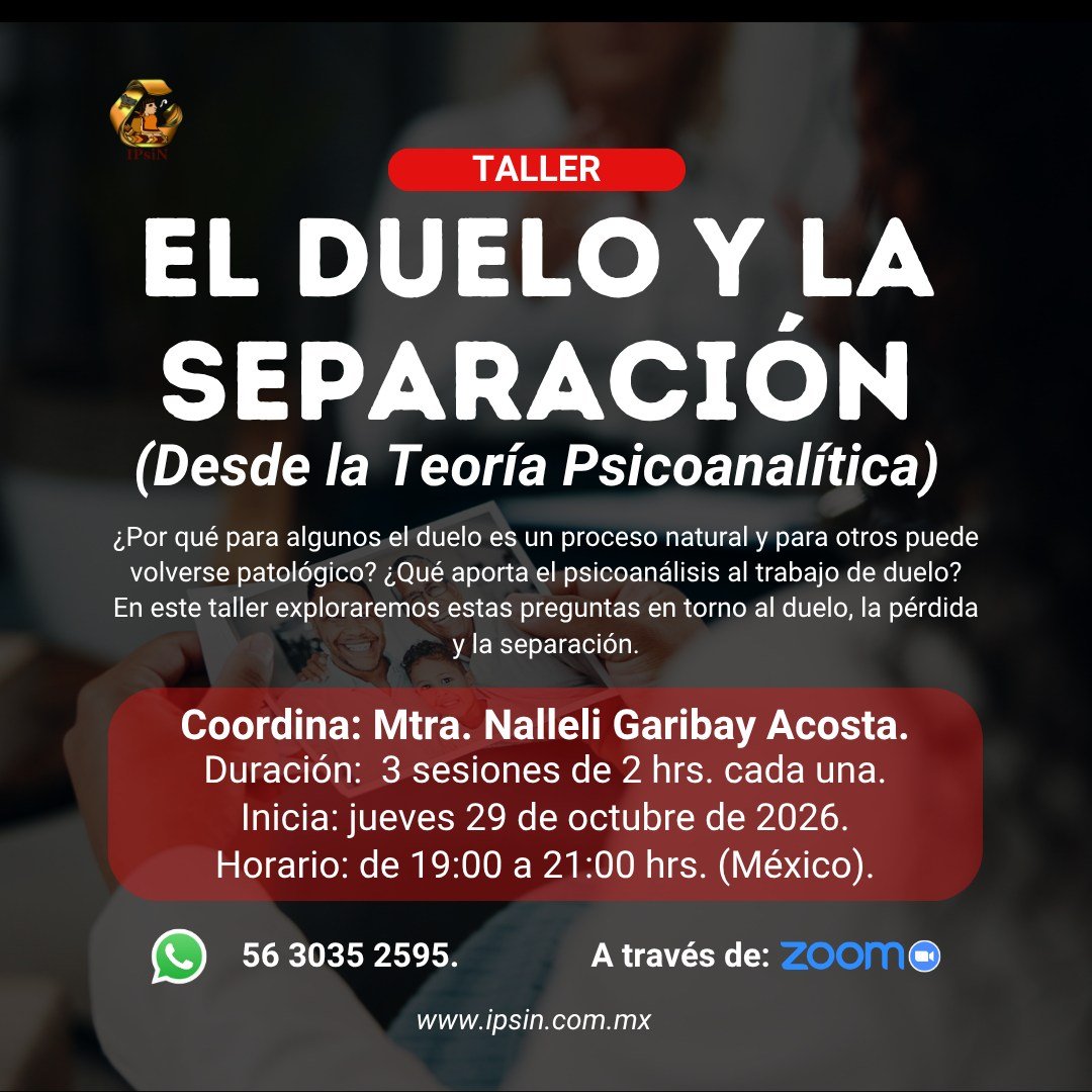 Anuncio de Instituto Psicoanalítico Nezahualcóyotl: Taller de duelo y separación desde la teoría psicoanalítica