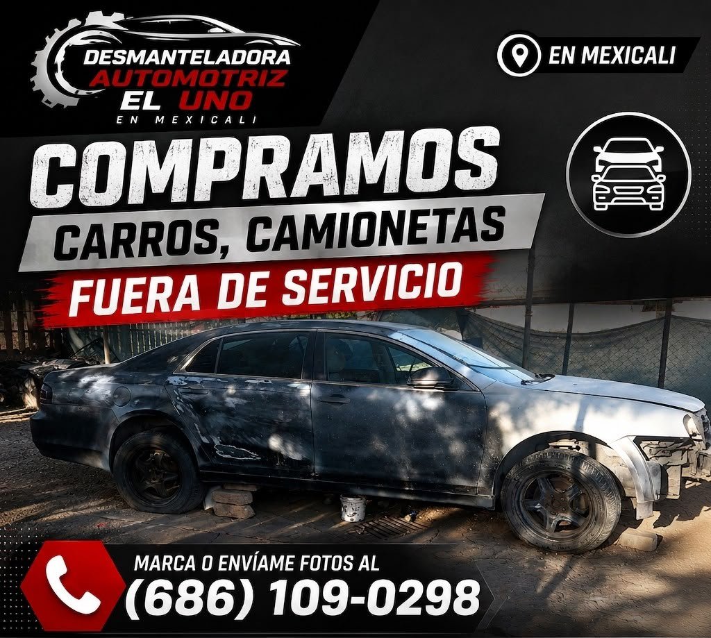 Anuncio de Comprá De Autos En Mexicali Yonke EL UNO: compra de autos