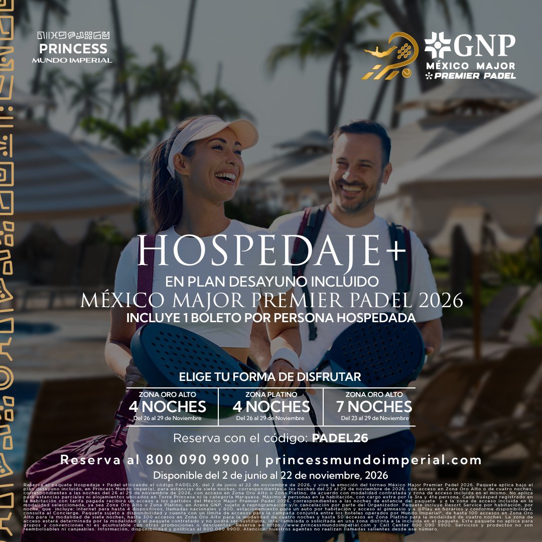 Anuncio de Princess Mundo Imperial: Hospedaje + acceso al México Major Premier Padel 2026
