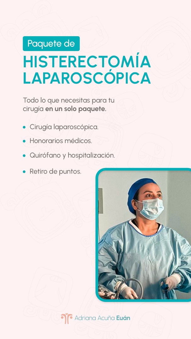 Anuncio de Dra. Adriana Acuña Euán Ginecóloga Oncóloga: Histerectomía laparoscópica