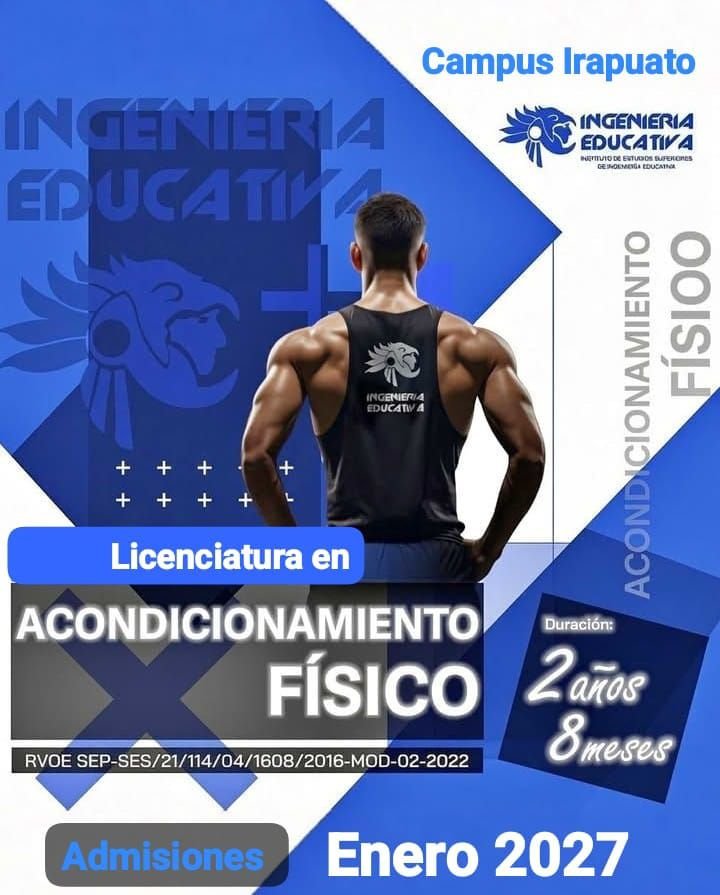 Anuncio de Ingeniería Educativa Campus Irapuato: Licenciatura en Acondicionamiento Físico
