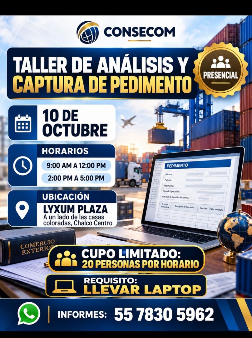 Anuncio de Consultoria Especializada En Comercio Exterior De Oriente - Consecom: Taller de análisis y captura de pedimento
