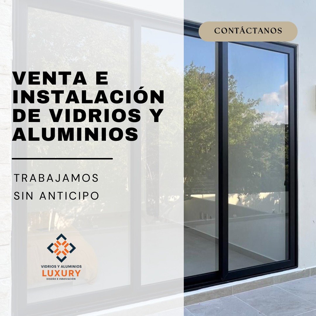 Anuncio de Vidrios y aluminios- Playa del Carmen: Venta e instalación de vidrios y aluminios