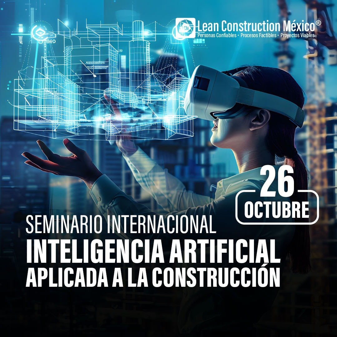 Anuncio de Lean Construction Mexico: Seminario Internacional Inteligencia Artificial Aplicada a la Construcción